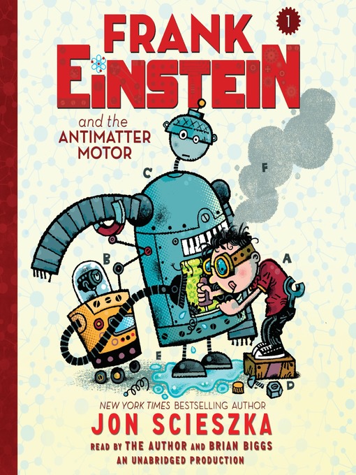 Title details for Frank Einstein and the Antimatter Motor by Jon Scieszka - Wait list